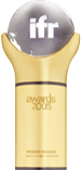 IFR Awards 2005 — Thomson IFR Awards 2005 — Thomson